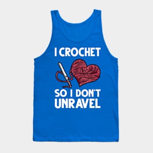 i crochet so i don't Unravel 2 Tank Top